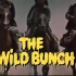 【预告片】日落黄沙 The Wild Bunch - 1969