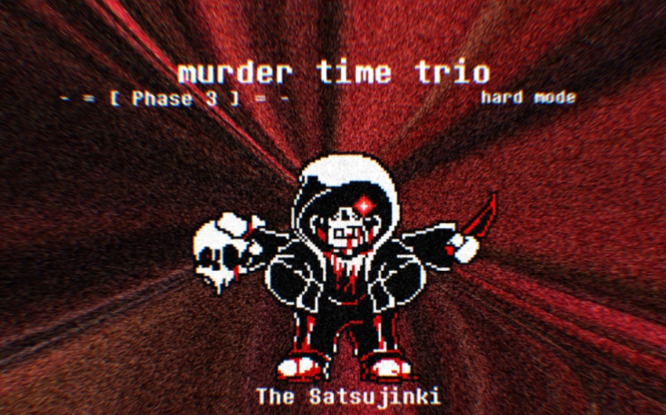 【超酷！三重谋杀 困难模式/murder time trio hard mode】Phase 3 - The Satsujinki 第三阶段 自制贴图+摆动