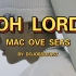 《oh lord》【Mac Ova Seas】自制歌词