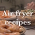 空气炸锅食谱| 10道简单料理| 一天只用空气炸锅做饭