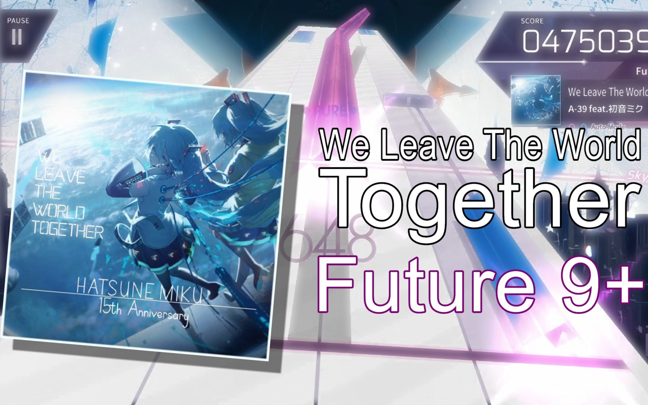 [Arcaea Fanmade] 世界再见 We Leave The World Together / Future 9+