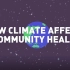 【CYCANx气候变化科普联盟】Episode 16：How climate affects community hea