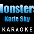 Katie Sky - Monsters（伴奏）卡拉OK纯享版