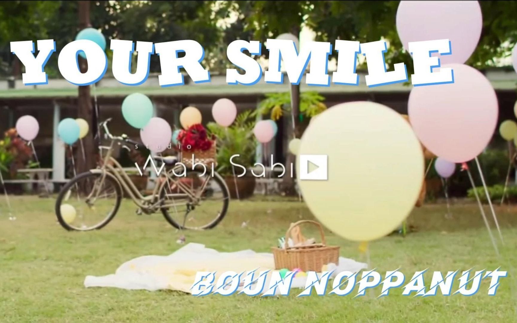 【《Your Smile》丨中字】Between us丨麻绳丨OST.MV丨Studio Wabi Sabi丨Boun Noppanut丨Prem Warut