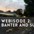Webisode 2 Bikes, Banter and Subway
