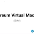 Module 02 - 03 The Ethereum Virtual Machine (EVM) Explained