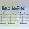 Luv Letter 指弹吉他谱 需要的朋友请看主页