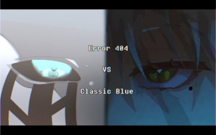 【唯一授权转载/undertale动画/中文字幕】Error 404 Sans VS Classic Blue Sans (Remake)