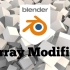 iBlender中文版插件Array Tools 教程如何在 Blender 3D 中使用数组修改器 |BlenderB