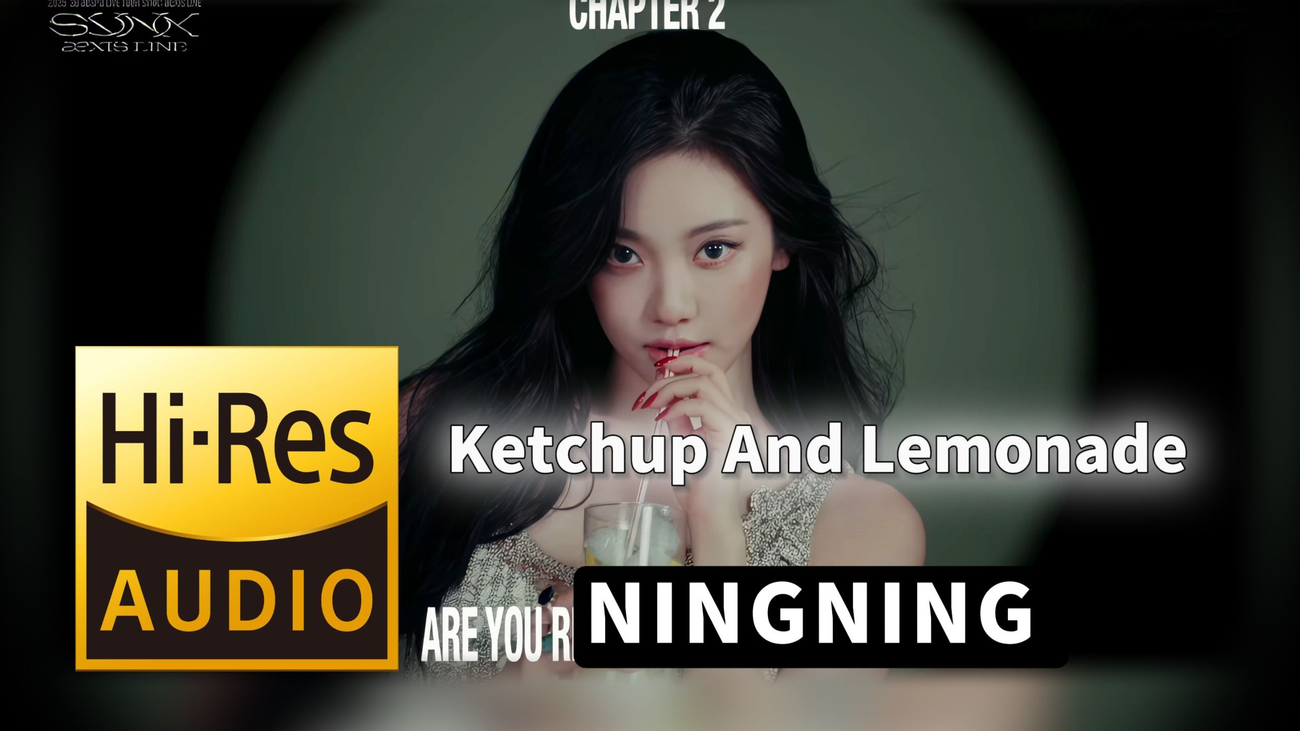 【𝐇𝐢-𝐑𝐞𝐬无损音质】｜《Ketchup And Lemonade》- NINGNING -‘𝙈𝙑视听’