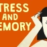 【TED-Ed-双语字幕】压力与记忆间的惊人联系 | The surprising link between stres