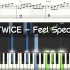 TWICE - Feel Special 钢琴演奏 Piano +乐谱