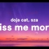 Doja Cat - Kiss Me More ft.SZA【Lyrics】【歌词】【纯享版】