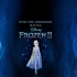 冰雪奇缘2幕后纪录片——Into The Unknown: Making Frozen II 全集英文字幕