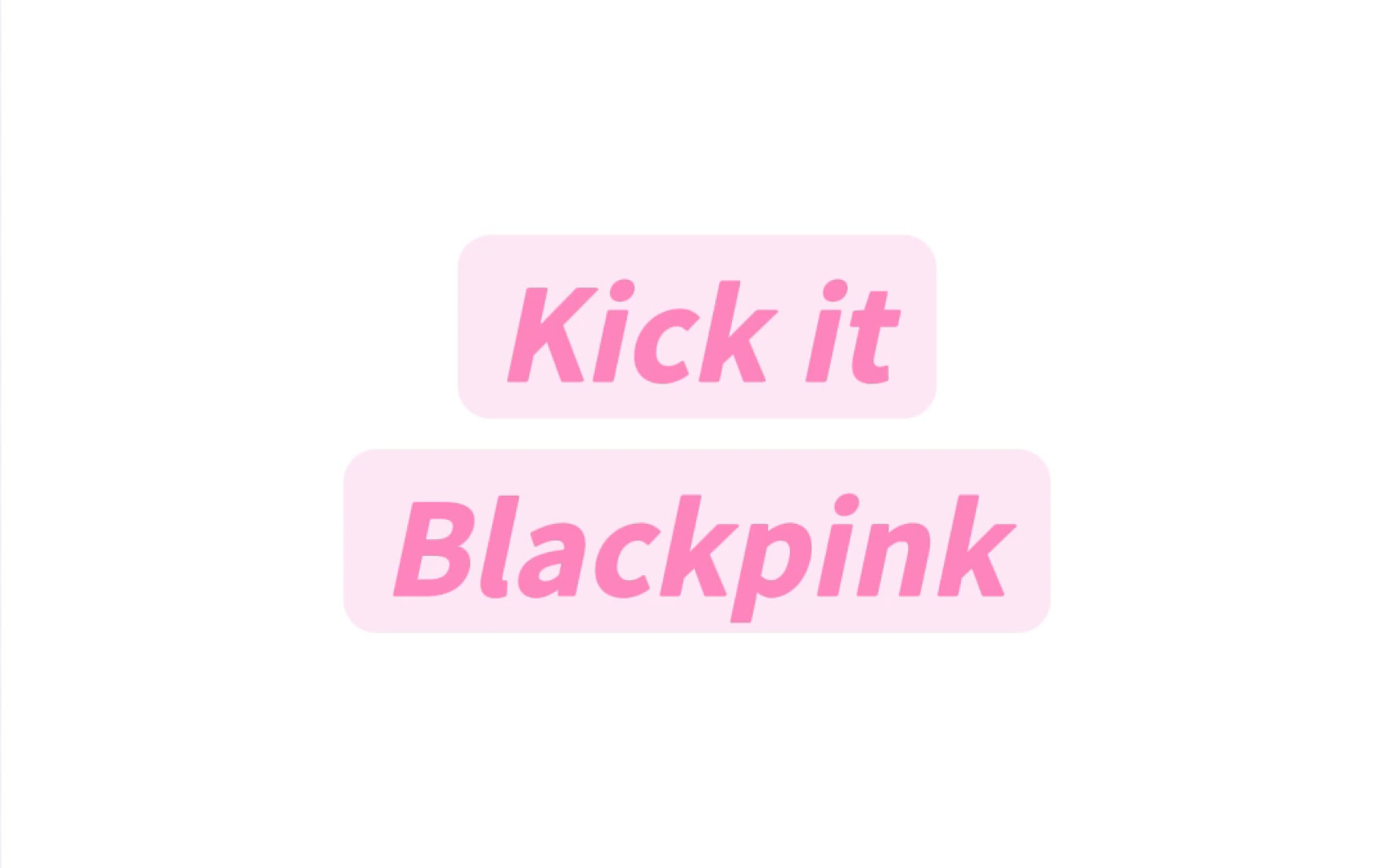 Kick it Blackpink纯享版音译教学#blackpink #kickit #blackpink世界巡演