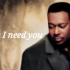 【Luther Vandross】When I need you
