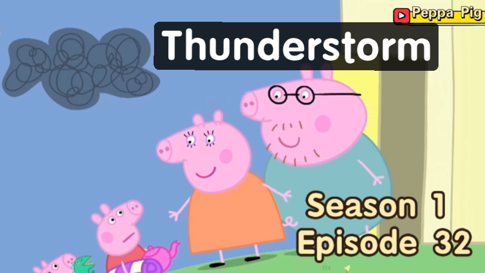 小猪佩奇📺英文版｜第一季｜第32集 thunderstorm⛈️⚡️