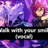 【ES！！】【纯人声】Walk with your smile(Adam ver.)