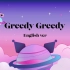 【库洛米单曲】Greedy Greedy English ver.