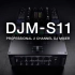 PioneerDJ 双通道专业BATTLE混音器 DJM-S11 TURN UP TO 11