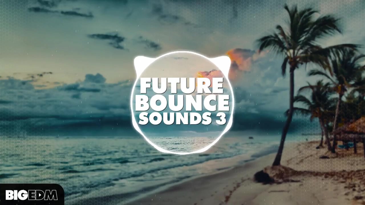 Big Edm Future Bounce Sounds 3