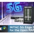 MiTAC 推出Open RAN 方案的5G边缘服务器