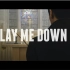 【小提琴演奏】Lay Me Down
