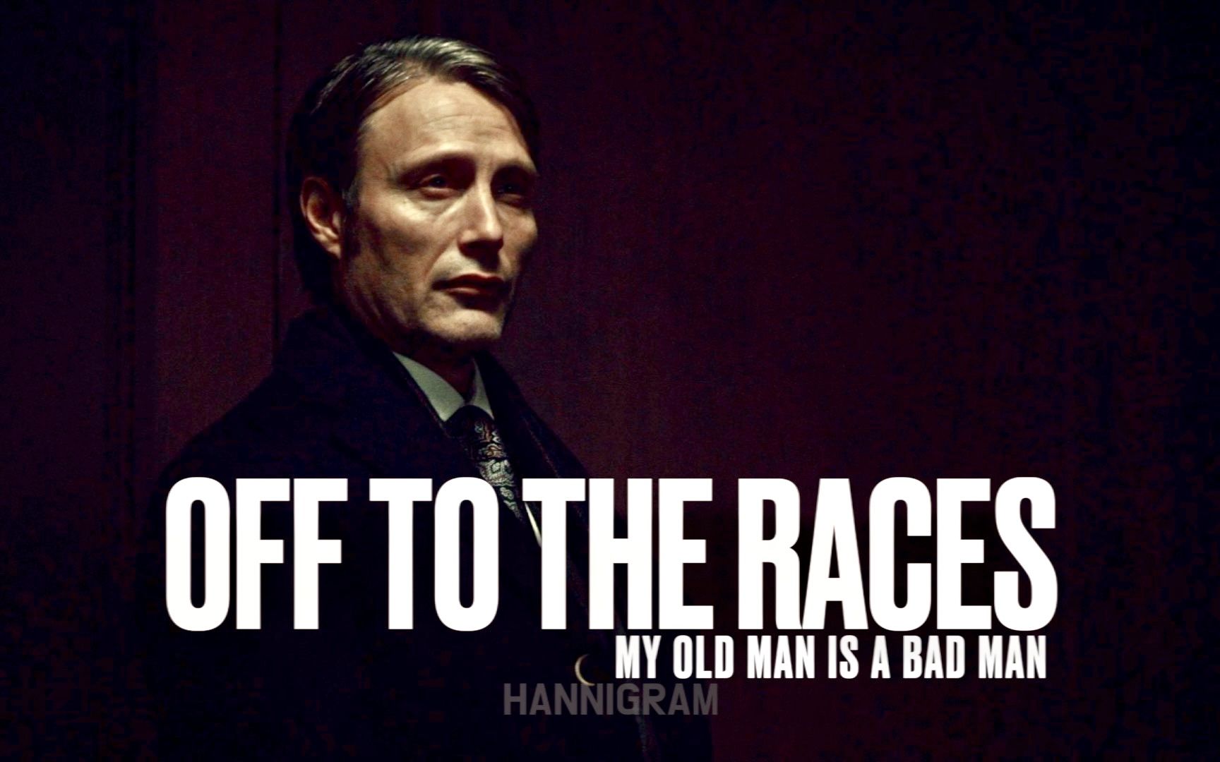 我年长的情人是个坏男人 | My Old Man is a Bad Man｜Off To The Races｜HANNIGRAM