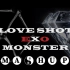 【EXO】Love Shot X Monster (MASHUP)