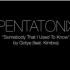 Somebody That I Used To Know——Pentatonix