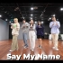 Say Yes! - Say My Name | 翻跳 Dance Cover | 练习室 Practice ver.