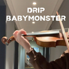 DRIP——BABYMONSTER