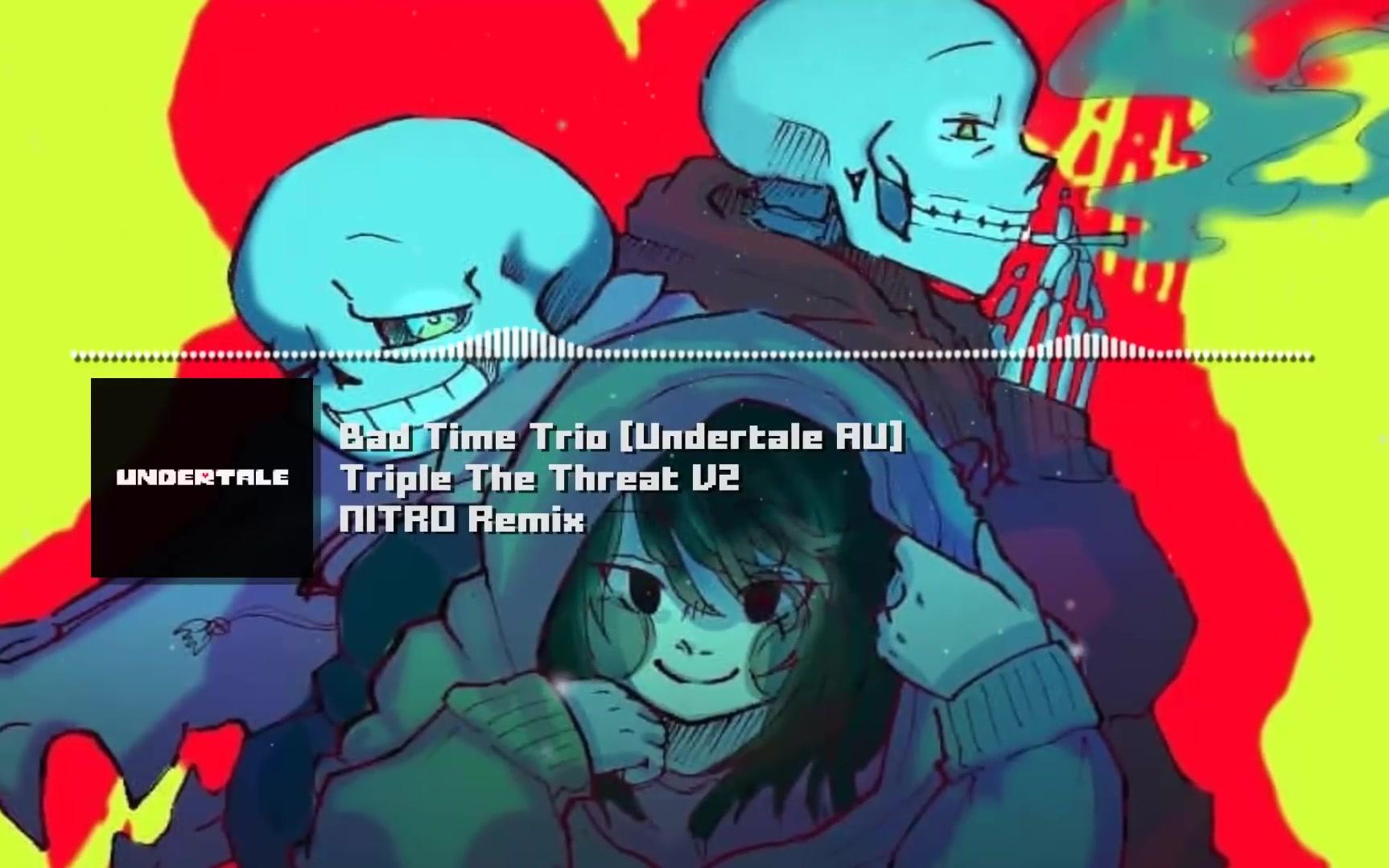 最高画质badtimetriotriplethethreat三重审判nitroremix