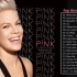 工作音乐：粉红佳人P!nk -The Best of Pink Songs - Pink Greatest Hits (