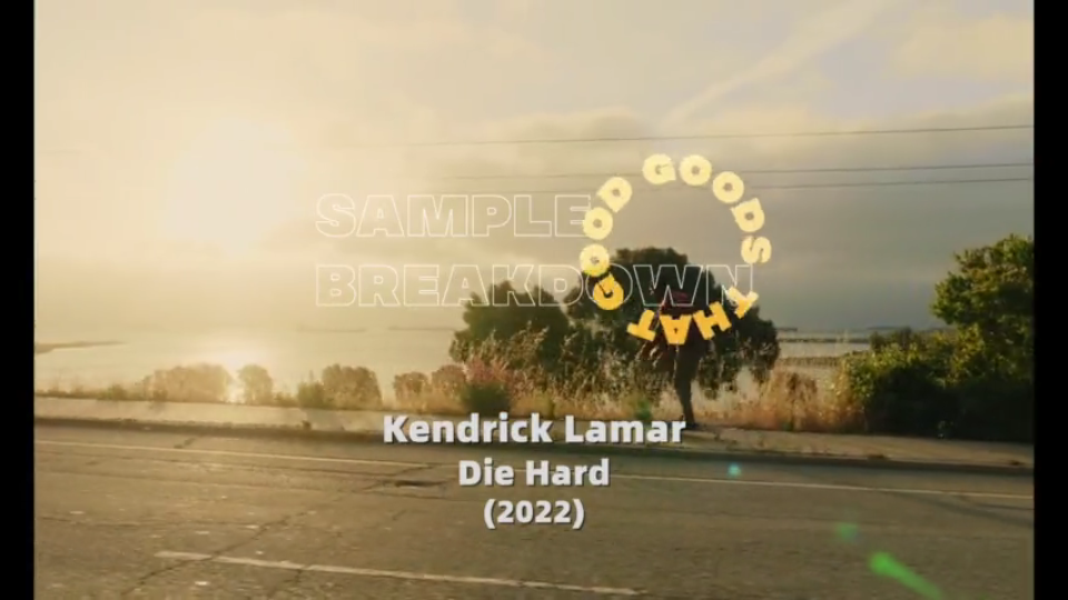 采样解构 Kendrick Lamar  Die Hard哔哩哔哩bilibili