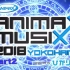 ANIMAX MUSIX 2018 YOKOHAMA Part 2