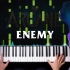 Imagine Dragons & JID - Enemy (League of Legends) | Piano ?
