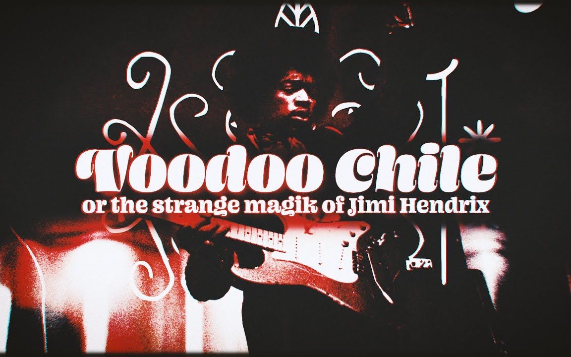 【中字】voodoo Chile (Child)  Jimi Hendrix的怪异魔法 The Strange Magik of Jimi Hendrix哔哩哔哩bilibili