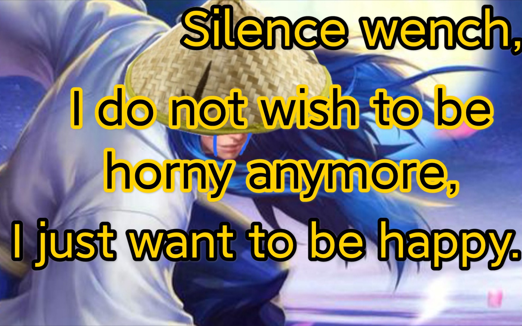 橘右京:Silence wench, I do not wish to be horny anymore, I just want to be