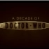 【搬运】【新版神秘博士十周年】A Decade Of Doctor Who