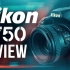 尼康 D750相机-适合大多数人的相机-新手入门全画幅相机的选择