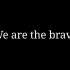 华为荣耀全球主题曲《We are the brave》