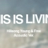 This Is Living (Acoustic) - Hillsong Young & Free 自制歌词版m