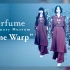 【官方全场】Perfume - Perfume Imaginary Museum “Time Warp”