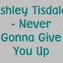 Ashley Tisdale _ Never gonna give you up