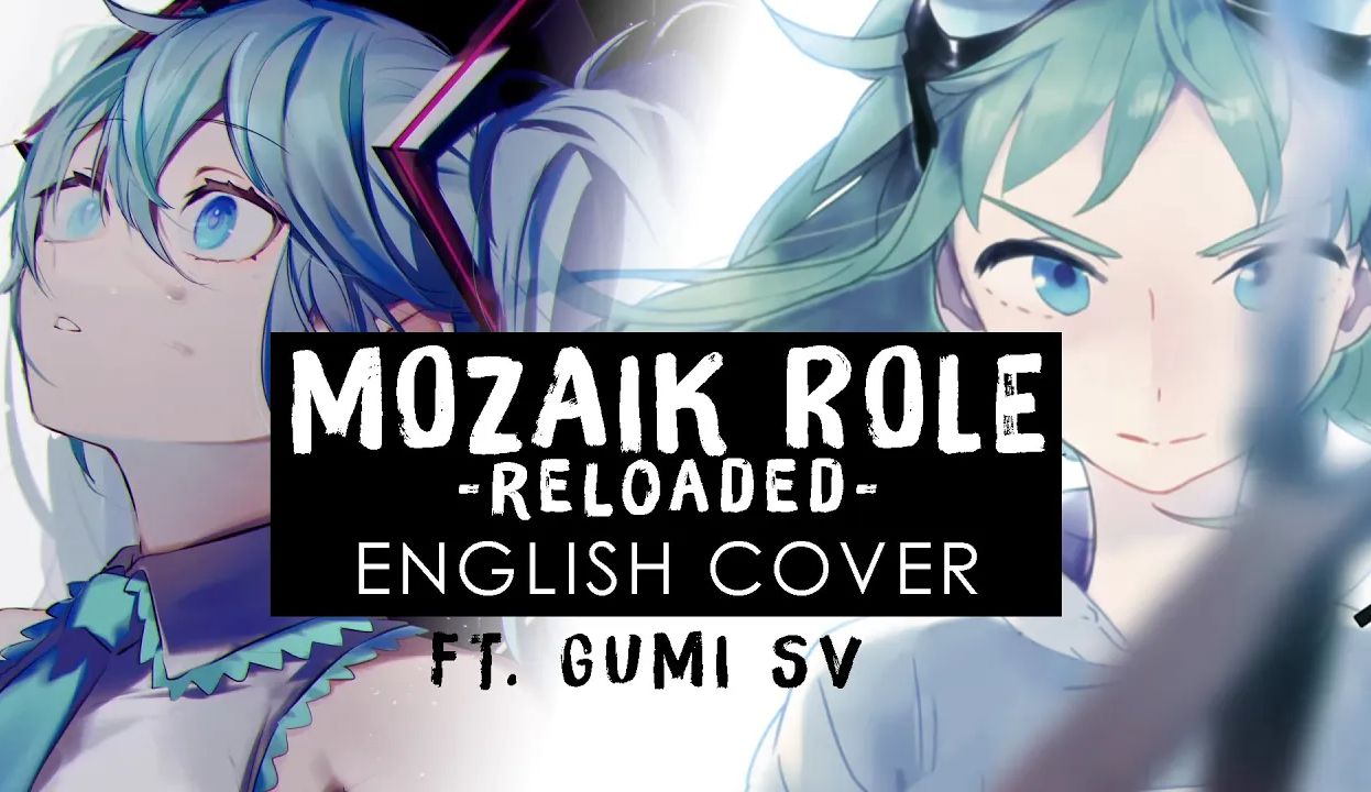 【GUMI SV】【ENG COVER】 Mozaik Role/モザイクロール 马赛克卷 (Reloaded) 【SynthV Studio Pro】【搬运】