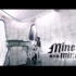mine mine（翻唱、代投）