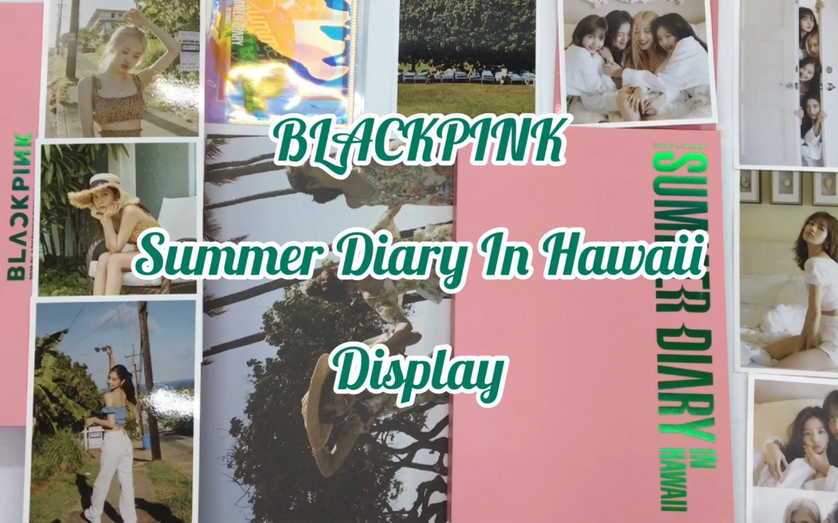BLACKPINK】2019 SUMMER DIARY IN HAWAII -夏威夷夏日日记展示 