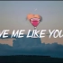《Love me like you do》