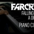 【钢琴】Falling Into a Dream（孤岛惊魂3配乐）